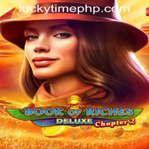 Exploring Book of Riches Deluxe Chapter 2 and Its Exciting Features at Lucky Time PH Casino